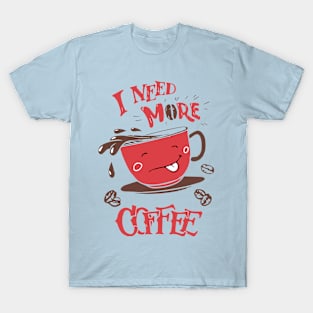 "I Need More Coffee" T-Shirt